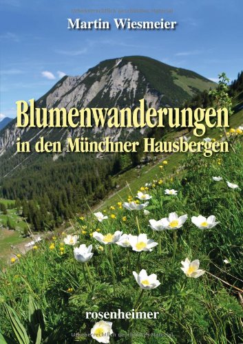 Download Blumenwanderungen in den Münchner Hausbergen Download Blumenwanderungen in den Münchner Hausbergen