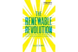 The Renewable Revolution: How We Can Fight Climate Change, Prevent Energy Wars, Revitalize the Economy and Transition to a Sustainable Future