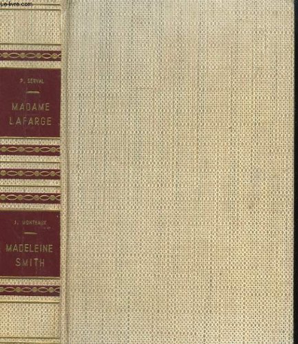MADAME LAFARGE SUIVI DE MADELEINE SMITH OU LA JEUNE FILLE AUX YEUX NOIRS. COLLECTION : LE CRIME NE PAIE PAS. en ligne MADAME LAFARGE SUIVI DE MADELEINE SMITH OU LA JEUNE FILLE AUX YEUX NOIRS. COLLECTION : LE CRIME NE PAIE PAS. en ligne