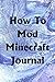 Produktbild How To Mod Minecraft Journal: Use the How To Mod Minecraft Journal to help you reach your new year's resolution goals