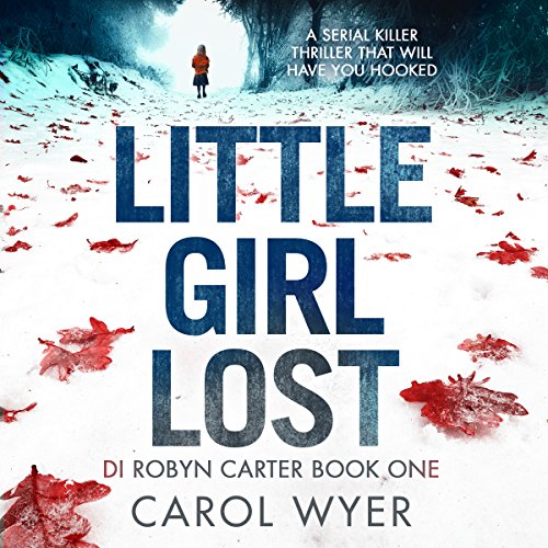 Download Little Girl Lost: Detective Robyn Carter Crime Thriller Series, Book 1