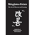 Shingijutsu-Kaizen: The Art of Discovery and Learning
