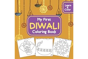 My First Diwali Coloring Book: 35 Fun and Easy Coloring Pages With Diwali Festival Decorations, Lights, Diyas, Firecrackers, Candles, Kandil, and More ... (Make your child more interested in diwali!)