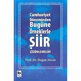 CUMHURİYET D&Ouml;NEMİNDEN BUG&Uuml;NE &Ouml;RN.ŞİİR &Ccedil;&Ouml;Z. (Kapak değişebilir)