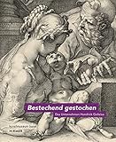 Bestechend gestochen: Das Unternehmen Hendrick Goltzius by