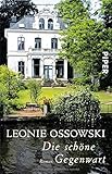 Bücher Neuerscheinungen 2022 - Die schöne Gegenwart: Roman von Leonie Ossowski