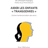 Aider les enfants « transgenres » : Contre l'américanisation des soins