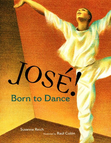 Jose! Born to Dance: The Story of Jose Limon (Tomas Rivera Mexican-American Children's Book Award (A Jose! Born to Dance: The Story of Jose Limon (Tomas Rivera Mexican-American Children's Book Award (A