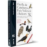 Ocells de Catalunya, Pa&iacute;s Valenci&agrave; i Balears Inclou tamb&eacute; Catalunya Nord, Franja de Ponent i Andorra
