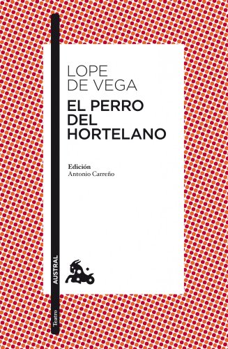 El perro del hortelano: Edición de Anonio Carreño: 5 (Clásica)