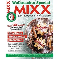 MIXX Weihnachts-Spezial 2017: Küchenspaß mit dem Thermomix (German Edition)