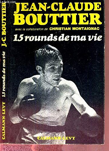 15 rounds de ma vie. 15 rounds de ma vie.