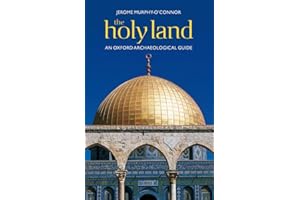 The Holy Land: An Oxford Archaeological Guide (Oxford Archaeological Guides): An Oxford Archaeological Guide from Earliest Times to 1700