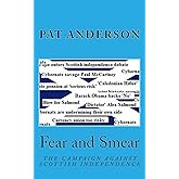 Fear and Smear: The Campaign against Scottish Independence