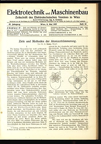 Ziele und Methoden der Atomzertrümmerung, in: ELEKTRONIK UND MASCHINENBAU, Heft 19/1927 (45. Jg.).