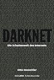 Darknet: Die Schattenwelt des Internets by Otto Hostettler