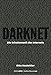 Darknet: Die Schattenwelt des Internets by Otto Hostettler