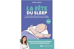 La fête du sleep - La méthode inédite, simple et efficace, à l'écoute de enfants... mais aussi des p