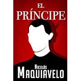 El Pr&iacute;ncipe: Edici&oacute;n Completa en Espa&ntilde;ol del libro de Maquiavelo | Lord Kaizen