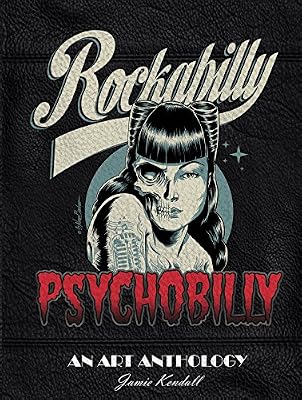 Schiffer Publishing Rockabilly Psychobilly: An Art Anthology