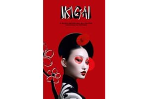 IKIGAI El Secreto Japonés para una Vida Feliz y Encontrar tu Propósito: Ejercicios Prácticos, Curso de 30 Días y Diario para Anotar y Encontrar tu IKIGAI + Mantras Exclusivos