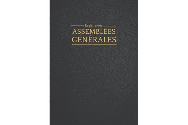 Registre Assemblées Générales: 120 Feuillets numérotés A4, Registre juridique pour les Procès-Verbaux et délibérations de Associations et Sociétés (SARL, SCI, SNC, SAS, SA, etc.) No. 1 noir
