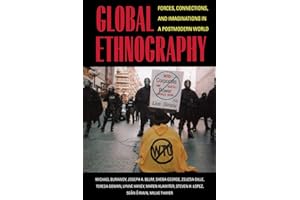 Global Ethnography: Forces, Connections, and Imaginations in a Postmodern World