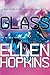 Glass (Crank Trilogy) by Ellen Hopkins