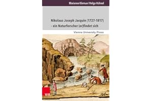Nikolaus Joseph Jacquin (1727-1817) - ein Naturforscher (er)findet sich