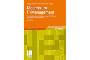 Masterkurs IT-Management: Grundlagen, Umsetzung und Erfolgreiche Praxis Für Studenten und Praktiker (German Edition)
