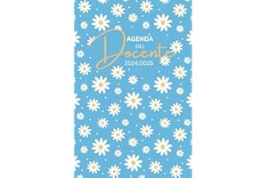 Agenda Del Docente 2024/2025 settimanale: Diario per Insegnanti e maestre della scuola primaria e dell'infanzia, Da Settembre 2024 a Luglio 2025, Fiori Margherita
