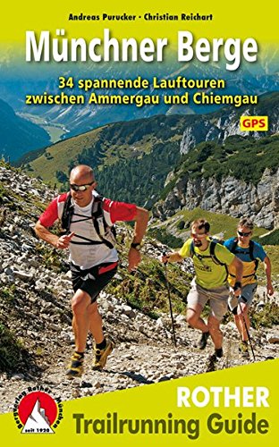 Download Trailrunning Guide Münchner Berge: 34 spannende Lauftouren zwischen Ammergau und Chiemgau. Mit GPS-Daten Download Trailrunning Guide Münchner Berge: 34 spannende Lauftouren zwischen Ammergau und Chiemgau. Mit GPS-Daten