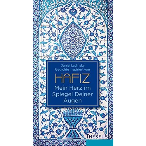 Mein Herz im Spiegel Deiner Augen: Inspiriert von Hafiz Mein Herz im Spiegel Deiner Augen: Inspiriert von Hafiz