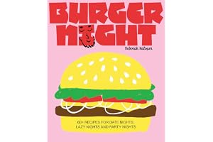 Burger Night: 60+ recipes for date nights, lazy nights and party nights /anglais