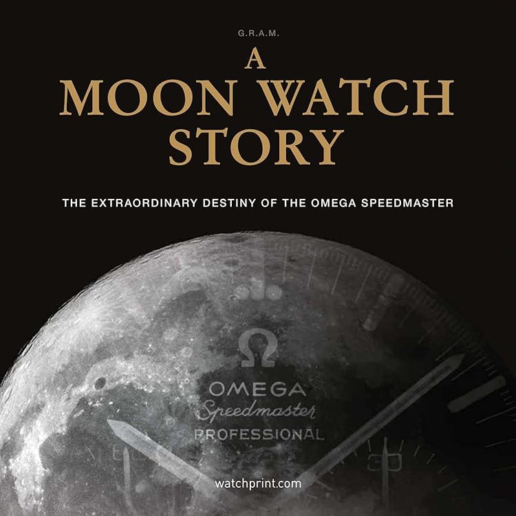 Moonwatch Only: 60 Years of Omega Speedmaster : Rossier, Gregoire