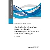 Qualitative Inhaltsanalyse. Methoden, Praxis, Umsetzung mit Software und künstlicher Intelligenz (Grundlagentexte Methoden)