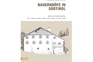 Bauernhöfe in Südtirol: Mittleres Eisacktal: Bestandsaufnahmen 1940-1943 / Mittleres Eisacktal; Gufidaun, Villnöss, Albeins, St. Andrä, Lüsen