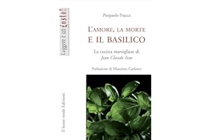 L’amore, la morte e il basilico: La cucina marsigliese di Jean Claude Izzo