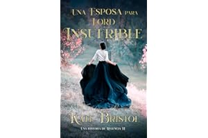 Una esposa para Lord Insufrible: Una historia de Regencia II