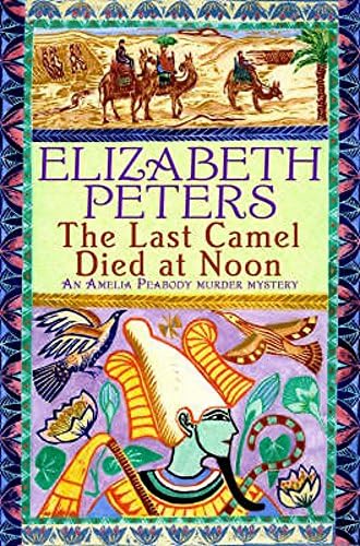 The Last Camel Died at Noon (Amelia Peabody Book 6)