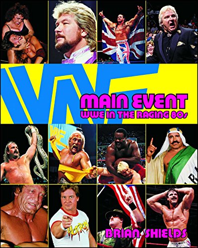 Main Event: WWE in the Raging 80s (English Edition) livre