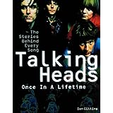 Talking Heads: Once in a Lifetime: The Stories Behind Every Song