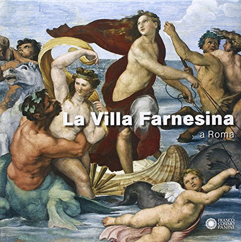 La villa Farnesina a Roma. Ediz. illustrata