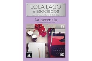 La Herencia: Las nuevas aventuras de Lola Lago. Lektüre mit Audio-Online (Lola Lago & Asociados: Las nuevas aventuras de Lola Lago)