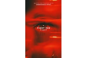 Fight the Fight: Quotes for Fighters with Unbreakable Spirit