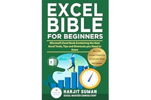 Excel Bible for Beginners: Microsoft Excel Book Containing the Best Excel Tools, Tips and Shortcuts you Need to Know