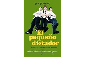 El pequeño dictador: Cuando los padres son las víctimas, del niño consentido al adolescente agresivo (Psicología. Bolsillo)