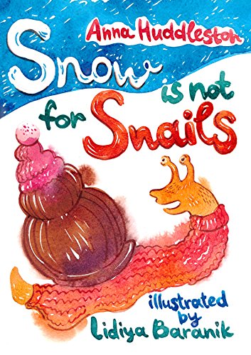 Snow is Not For Snails (English Edition)