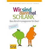 Wir sind dann mal schlank: Das Abnehmprogramm für Zwei