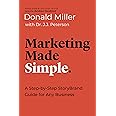 Marketing Made Simple: A Step-by-Step StoryBrand Guide for Any Business
